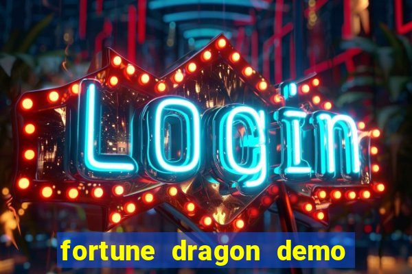 fortune dragon demo ganho certo